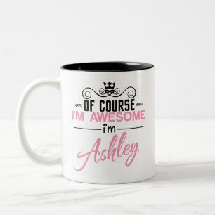 Tasse 2 Couleurs Bien sûr que je suis génial Je suis Ashley nom