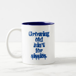 Tasse 2 Couleurs Blue Growing Old Ain't pour les missions en bleu