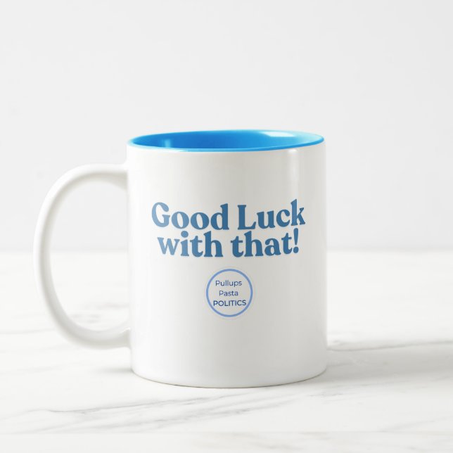 Tasse 2 Couleurs Bonne chance avec ça ! PullupsPastaPolitics (Gauche)