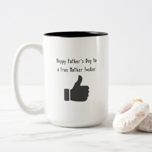 Tasse 2 Couleurs Bonne Fête des pères à une vraie mère f*cker drôle