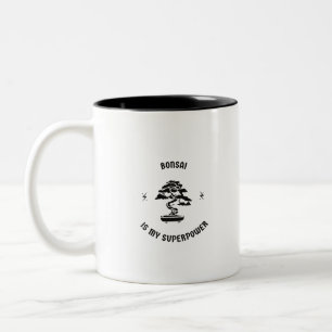 Tasse 2 Couleurs Bonsai est ma superpuissance