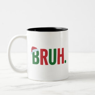 Tasse 2 Couleurs Bruh Noël Mème Cool Tendance Sarcastique Xmas