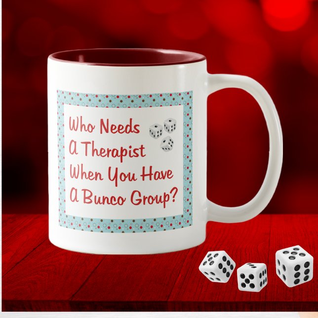 Tasse 2 Couleurs bunco qui a besoin d'un thérapeute (Funny Bunco Mug)