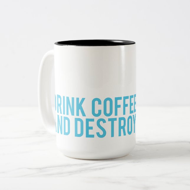 Tasse 2 Couleurs Buvez du café et le détruisez (Devant gauche)