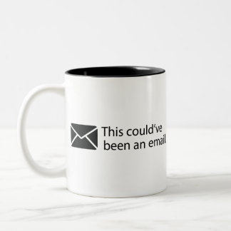 Tasse 2 Couleurs Ça aurait pu être un email.