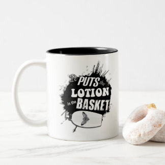 Tasse 2 Couleurs Ça met la lotion dans le sac
