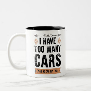 Tasse 2 Couleurs Cadeau drôle pour amateur de Funny Car J'ai trop d