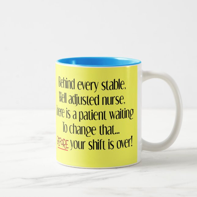 Tasse 2 Couleurs Cadeaux hilares d'infirmière "derrière chaque (Droit)