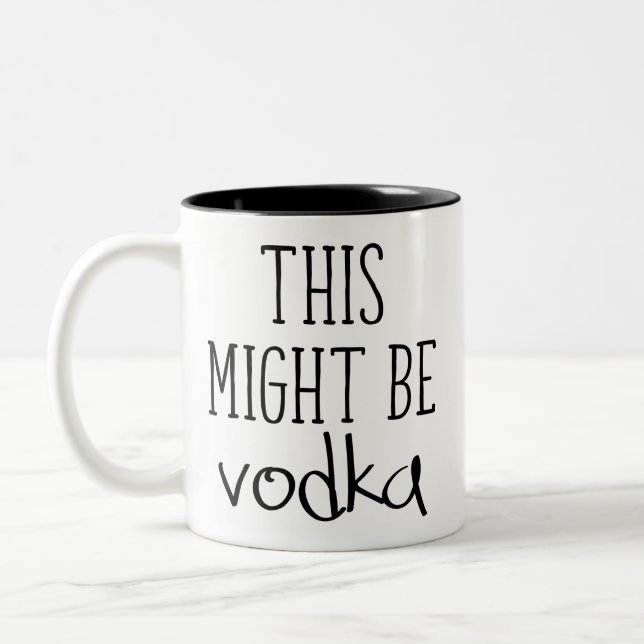 Tasse 2 Couleurs Cela Pourrait Être De La Vodka, (Gauche)