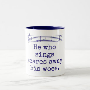 Tasse 2 Couleurs Celui Qui Chante Fait Peur À Ses Malheurs - Citati