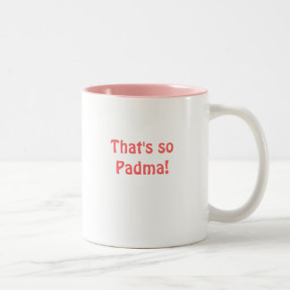 Tasse 2 Couleurs C'est ainsi Padma ! , C'est ainsi Padma !