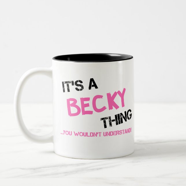 Tasse 2 Couleurs C'est Becky que tu ne comprendrais pas (Gauche)