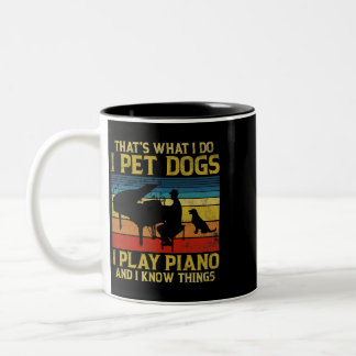 Tasse 2 Couleurs C'Est Ce Que Je Fais Je Pet Chiens Je Joue Piano E