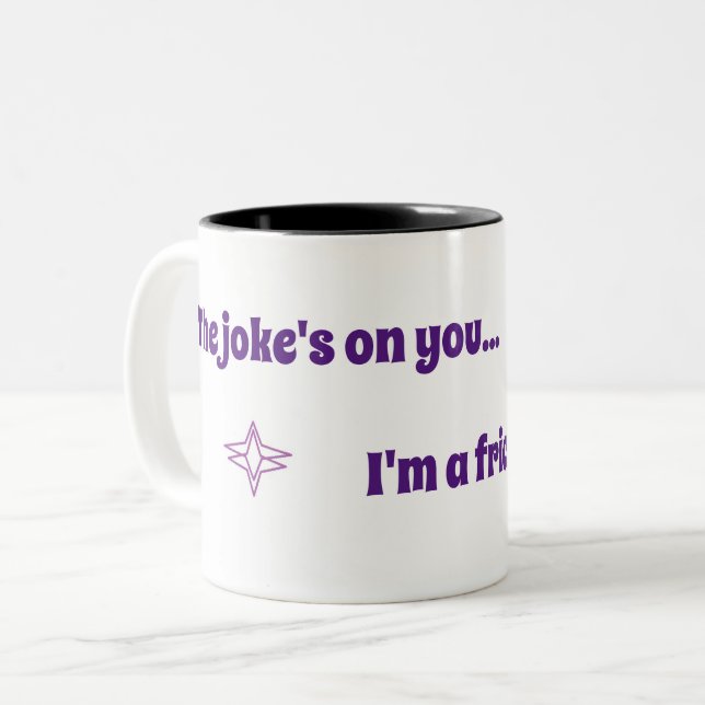 Tasse 2 Couleurs C'est de la blague sur toi. (Devant gauche)