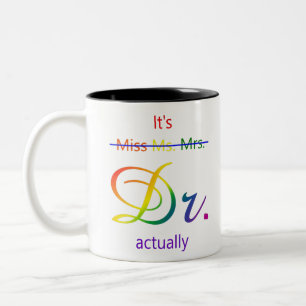 Tasse 2 Couleurs C'est Mlle Mme Mme Dr. Dr. En fait Dr.