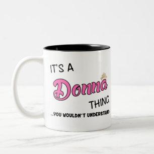 Tasse 2 Couleurs C'est une chose Donna que tu ne comprendrais pas