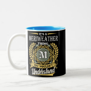 Tasse 2 Couleurs C'est une chose Meriweather que vous ne pourriez p