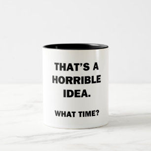 Tasse 2 Couleurs C'est une idée horrible.