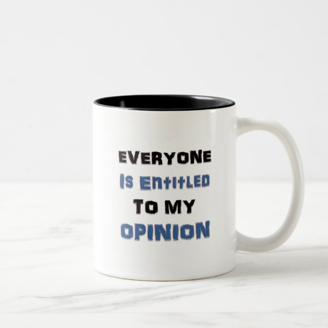Tasse 2 Couleurs Chacun a droit à mon avis (Droit)