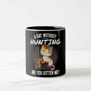 Tasse 2 Couleurs Chasse Drôle Je Chat Êtes-Vous Kitten Me Amateurs