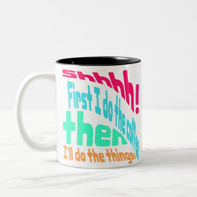 Tasse 2 Couleurs Chut ! D'abord je fais le café. (Gauche)
