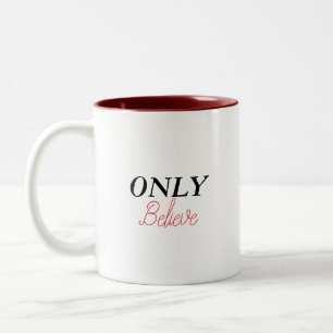 Tasse 2 Couleurs Citation chrétienne "Croire seulement" Minimaliste