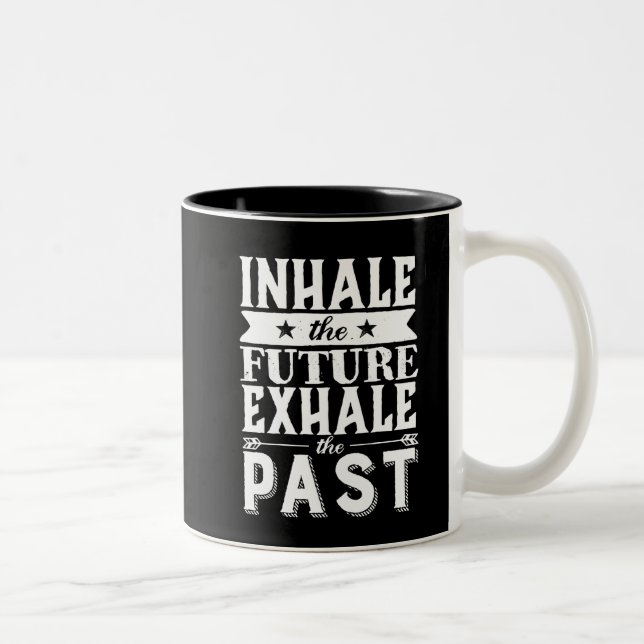 Tasse 2 Couleurs Citation De Motivation Inhale L'Avenir Exhale Le P (Droit)