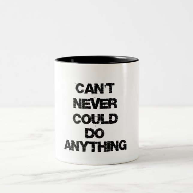 Tasse 2 Couleurs Citation motivationnelle ; ne peut jamais rien fai (Centre)