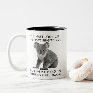 Tasse 2 Couleurs Dans ma tête, je pense à Koalas drôle
