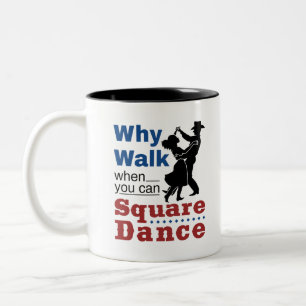 Tasse 2 Couleurs Danse carré Pourquoi Marcher Quand Vous Pouvez Dan