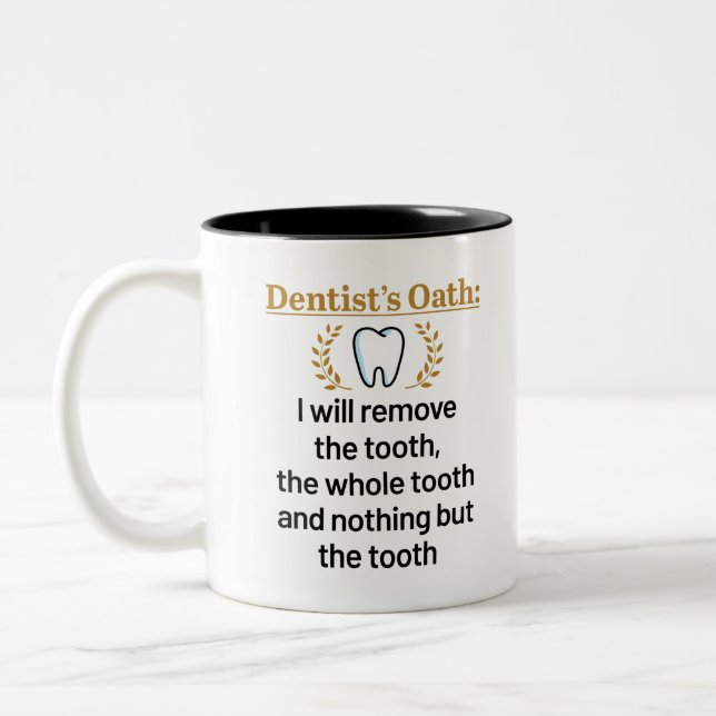 Tasse 2 Couleurs Dentist's Oath Funny DDS Graduation Gift (Gauche)