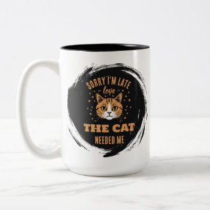 Tasse 2 Couleurs Désolé, j'suis en retard, le chat avait besoin de