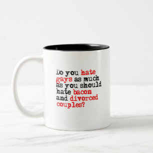 Tasse 2 Couleurs Détestez-vous les gays ?