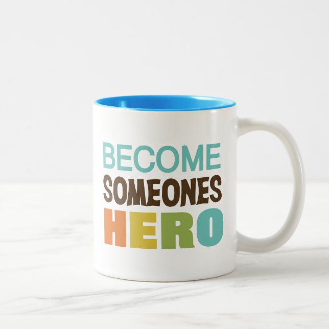 Tasse 2 Couleurs Devenez quelqu'un héros Inspirationnel (Droit)