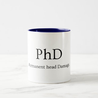 Tasse 2 Couleurs Doctorat Vie étudiante Dégâts permanents à la tête