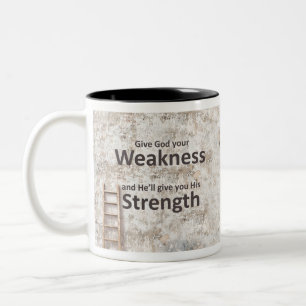 Tasse 2 Couleurs Donnez à un DIEU votre faiblesse qu'il vous