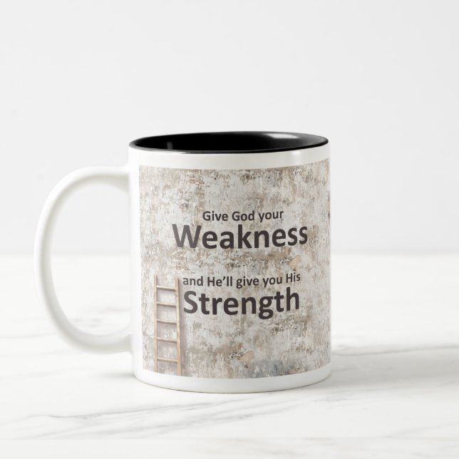 Tasse 2 Couleurs Donnez à un DIEU votre faiblesse qu'il vous (Gauche)