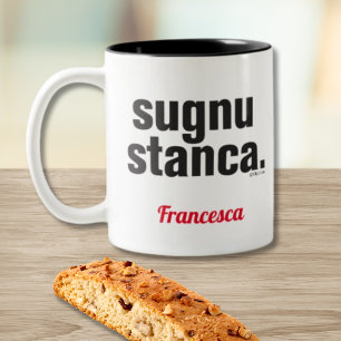 Tasse 2 Couleurs Drôle dicton sicilien Sugnu Stanca
