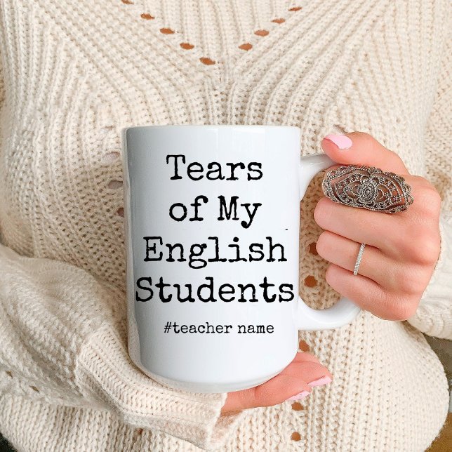 Tasse 2 Couleurs Drôle Larmes de mes étudiants | Professeur d'angla (Tears of My Students funny English teacher Two-Tone Coffee Mug)