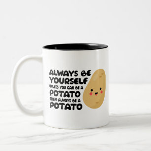 Tasse 2 Couleurs Drôle, peut être une pomme de terre puis toujours 