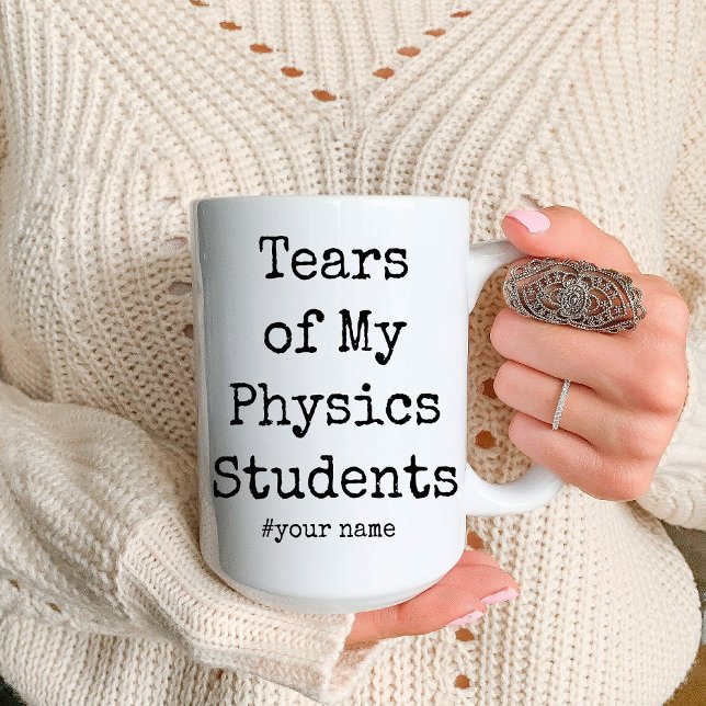 Tasse 2 Couleurs Enseignant Drôle Larmes de mes étudiants en physiq (Teacher Funny Tears of My Physics Students Coffee Mug)