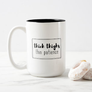 Tasse 2 Couleurs Épais cuisses mince patience drôle