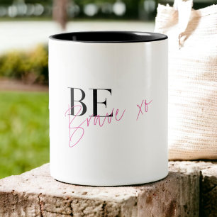 Tasse 2 Couleurs Être courageux Motivationnel Positif Inspirationne