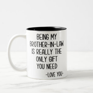 Tasse 2 Couleurs Être Mon Frère-En-Droit Est Vraiment Le Seul Don