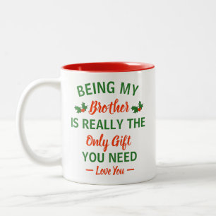 Tasse 2 Couleurs Être mon frère est vraiment le seul cadeau dont tu