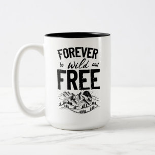 Tasse 2 Couleurs Être Sauvage Et Libre Pour Toujours