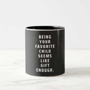 Tasse 2 Couleurs Être votre enfant préféré semble assez cadeau (