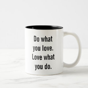 Tasse 2 Couleurs Faites ce que vous aimez l'amour ce qui vous