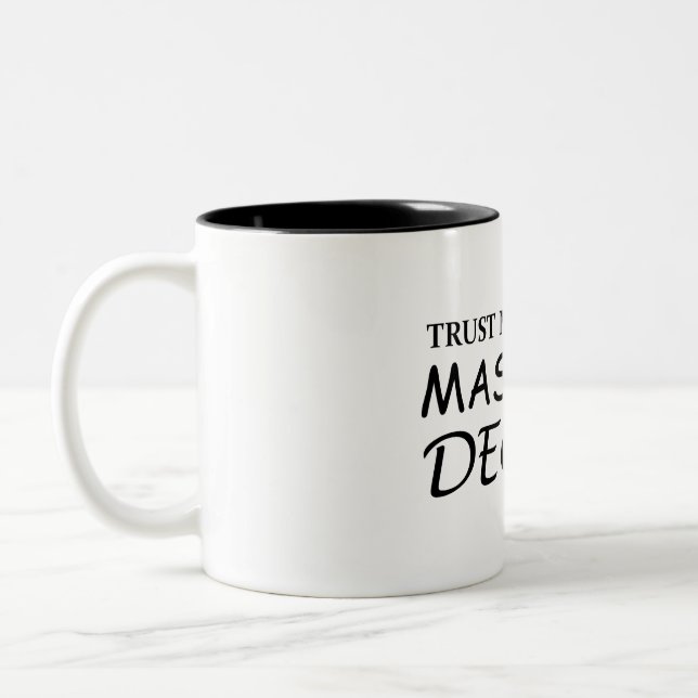 Tasse 2 Couleurs Faites-moi confiance J'ai une maîtrise (Gauche)