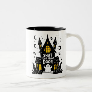 Tasse 2 Couleurs Fermez Votre Porte D'Entrée – Blague de Fantôme de